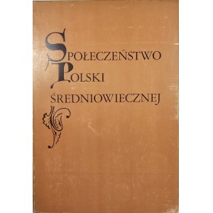 Społeczeństwo Polski średniowiecznej. Zbiór studiów. T. 1-3. Warszawa 1981-1985 PWN.