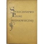 Społeczeństwo Polski średniowiecznej. Zbiór studiów. T. 1-3. Warszawa 1981-1985 PWN.