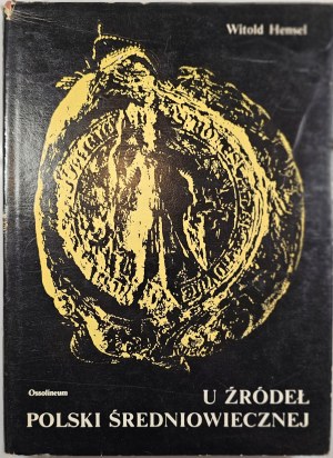 Hensel Witold - U źródeł Polski średniowiecznej. Wrocław 1974 Ossol.