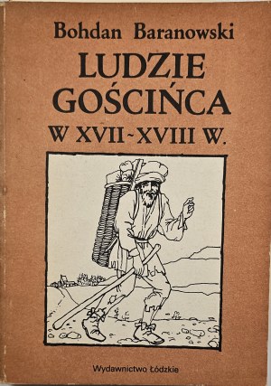 Baranowski Bohdan - Ludzie gościńca w XVII-XVIII w. Łódź 1986 Wyd. Łódzkie.
