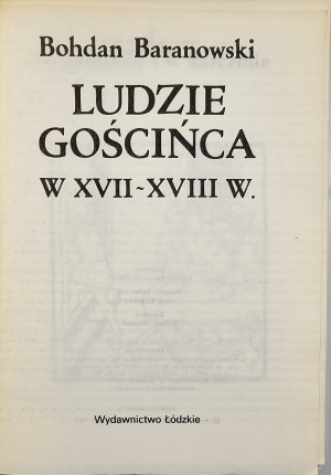 Baranowski Bohdan - Ludzie gościńca w XVII-XVIII w. Łódź 1986 Wyd. Łódzkie.