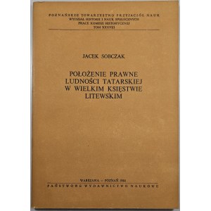 Sobczak Jacek - Położenie prawne ludności tatarskiej w Wielkim Księstwie Litewskim. Warszawa-Poznań 1984 PWN.