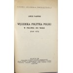 Pajewski Janusz - Węgierska polityka Polski w połowie XVI wieku (1540-1571). Kraków 1932 Nakł. PAU.