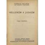 Zieliński Tadeusz - Hellenizm a judaizm. Cz. 1-2. Warszawa 1927 Wyd. J. Mortkowicza.
