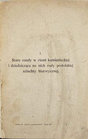 Pulaski Kazimierz - Stare osady w ziemi kamienieckiej i dziedziczące na nich rody podolskiej szlachty historycznej. [Kraków 1906 Spółka Wyd. Polska w Krakowie].