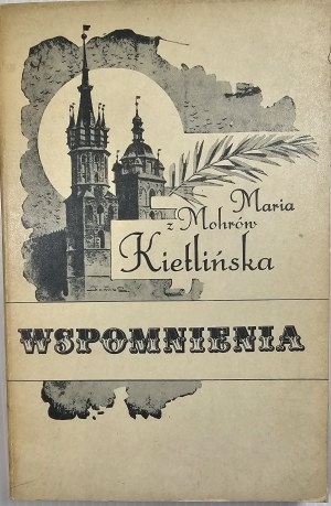 Kietlinska Maria née Mohr - Memories. Compiled by Irena Homola Skąpska. Kraków 1986 KAW.