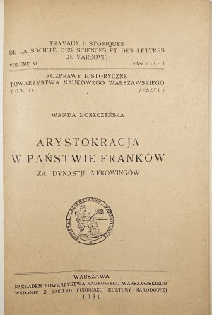 Moszczeńska Wanda - Aristocracy in the state of the Franks during the Merovingian dynasty. Warsaw 1932 Nakł. Towarzystwo Nauk. Warsaw.