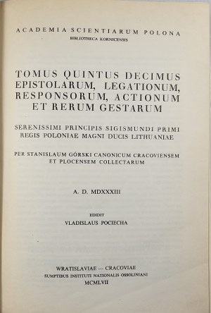 Acta Tomiciana. Tomus 15. A. D. MDXXXIII. Edited by Wladyslaw Pociecha. Wrocław 1957 Ossolineum.