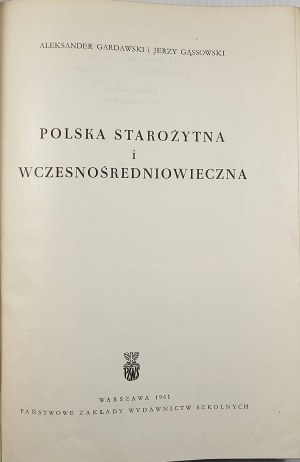 Gardawski Aleksander, Gąssowski Jerzy - Poland ancient and early medieval. Warsaw 1961 PZWS.