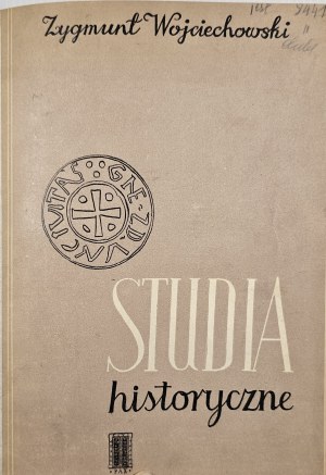 Wojciechowski Zygmunt - Historical studies. Warsaw 1955 Wyd. Pax.