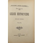 Szajnocha Karol - Szkice historyczne. Wydanie 3. Tom I-II. Lwów 1901 Nakł. Słowa Polskiego.