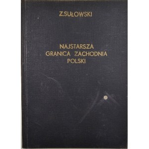 Sułowski Zygmunt - Najstarsza granica zachodnia Polski. Z 2 mapami. Poznań 1952 Instytut Zachodni.