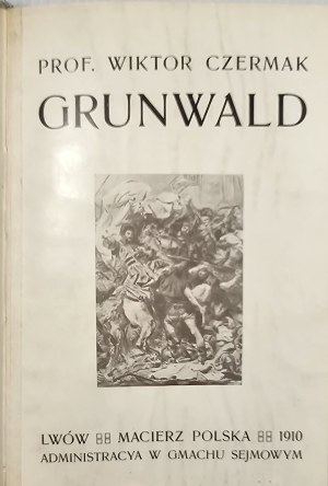 Czermak Wiktor - Grunwald. Lviv 1910 Polish Matrix Publishing House.