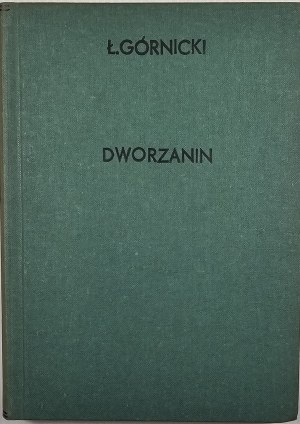 Górnicki Łukasz - Dworzanin. Compiled by Roman Pollak. Warsaw 1950 KiW.