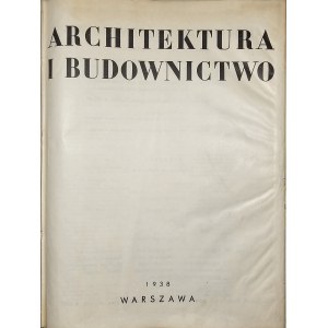 Architektura i Budownictwo. Miesięcznik ilustrowany. Rok XIV-XV. Warszawa 1938-1939 [nr 1-3]. Wyd. Spółdzielni Wydawniczej Architektów Polskich.