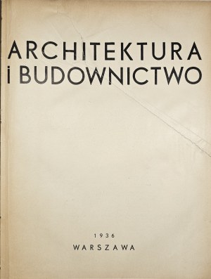Architecture and Construction. Monthly illustrated magazine. Year XII. Warsaw 1936. published by 