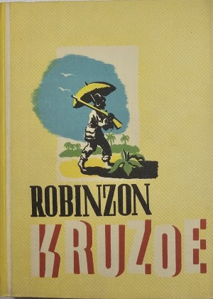 [Defoe Daniel] - The cases of Robinzon Kruzoe. According to Wladyslaw Ludwik Anczyc. With 7 color engravings and numerous engravings in the text. Mikolow [1939] Nakł. i Druk. K. Miarki.