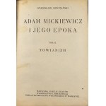 [Mickiewicz] Szpotański Stanisław - Adam Mickiewicz i jego epoka. T. 1-3. Warszawa 1921 Wyd. J. Mortkowicza.