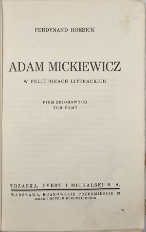 [Mickiewicz] Hoesick Ferdinand - Adam Mickiewicz in literary feljeton. Warsaw [1934] Trzaska, Evert and Michalski.