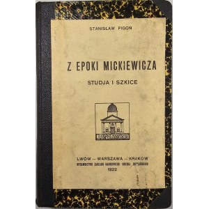 [Mickiewicz] Pigoń Stanisław - Z epoki Mickiewicza. Studja i szkice. Lwów 1922 Ossol.