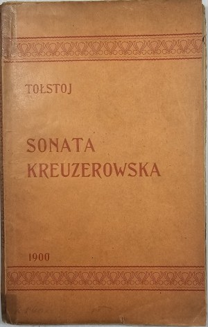 Tolstoy Leo - Kreuzer Sonata. Translated by Z. Pomian. Lviv 1899 By the effort of the translator.