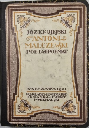 Ujejski Józef - Antoni Malczewski (poet and poem). Warsaw [1921] Nakł. Księg. Trzaska, Evert and Michalski.