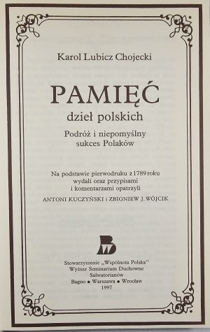 Chojecki Karol Lubicz - Memory of Polish works. The journey and the unsuccessful success of the Poles. Bagno-Warszawa 1997 Stow. 