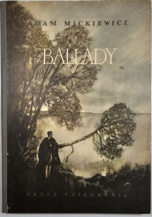 Mickiewicz Adam - Ballads. Illustrated by Jan Maria Szancer. Warsaw 1955 Nasza Księgarnia.
