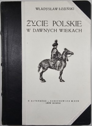Łoziński Władysław - Polish life in the old centuries. Lviv 1921 H. Altenberg-Gubrynowicz and Son.
