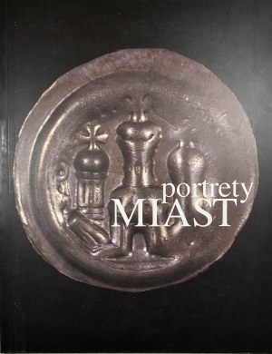 Catalog - Portraits of cities on coins, medals and engravings. Exhibition of the National Museum in Cracow. Kraków 2000.