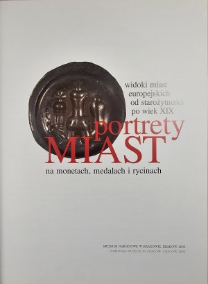 Catalog - Portraits of cities on coins, medals and engravings. Exhibition of the National Museum in Cracow. Kraków 2000.