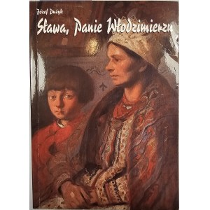 Dużyk Józef - Sława, Panie Włodzimierzu. Opowieść o Włodzimierzu Tetmajerze. Kraków 1998 Wyd. Czuwajmy.