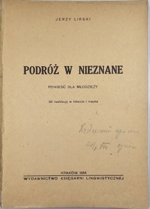 Lirski Jerzy - Journey into the unknown. A novel for young people. Krakow 1944 Nakł. Linguistic Bookstore.