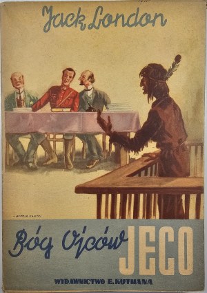 London Jack - God of His Fathers. Warsaw-Cracow 1949 Edition by E. Kuthan.