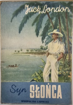 London Jack - Son of the Sun. (The Son of the Sun). Warsaw-Cracow 1947 Edition by E. Kuthan.