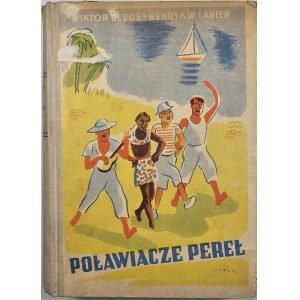 Berge Wiktor, Lanier Henryk W. - Poławiacze pereł. Przełożył Mieczysław Lisiewicz. Kraków [1938] Księgarnia Powszechna.