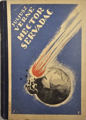 Verne Julius - Hector Servadac. Journey among the stars and planets of the solar system. Translated by Włodzimierz Topoliński. Lviv-Warsaw 1931 Ksiaznica-Atlas.