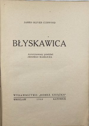 Curwood James Oliver - Lightning. Wrocław-Katowice 1946 Wyd. 