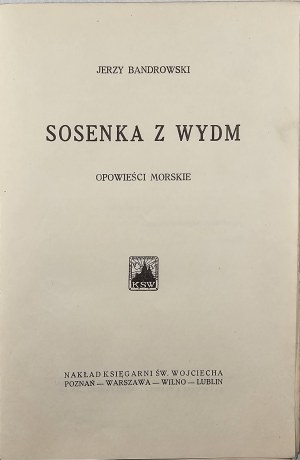Bandrowski Jerzy - Pine from the dunes. Tales of the sea. Poznań [1930] Nakł. Bookg. St. Adalbert.