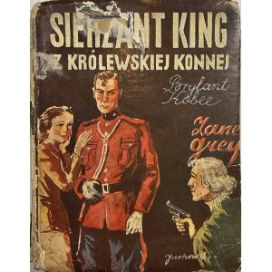 Grey Zane - Sierżant King z Królewskiej Konnej (Brylant Kobee). Warszawa 1938 Wyd. J. Przeworskiego.
