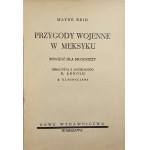 Reid Mayne - Przygody wojenne w Meksyku. Powieść dla młodzieży. Warszawa [1934] Nowe Wydawnictwo