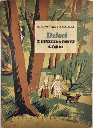 Kownacka Maria, Malicka Zofia - Children from Leszczynowa Górka. Warsaw 1956 Nasza Księgarnia.