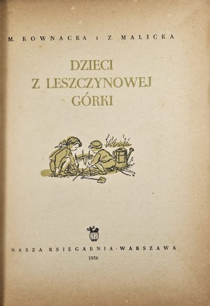 Kownacka Maria, Malicka Zofia - Children from Leszczynowa Górka. Warsaw 1956 Nasza Księgarnia.