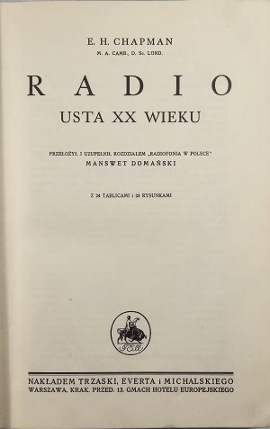 Chapman Ernest Hall - Radio mouth of the 20th century. Warsaw [1939] Nakł. Trzaska, Evert and Michalski.