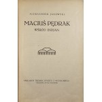 Janowski Aleksander - Maciuś Pędrak wśród Indjan. Warszawa [1922] Nakł. Trzaski, Everta i Michalskiego.
