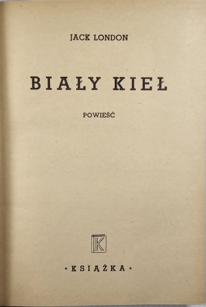 London Jack - White Fang. A novel. Warsaw 1947 Co-operative Publishing 