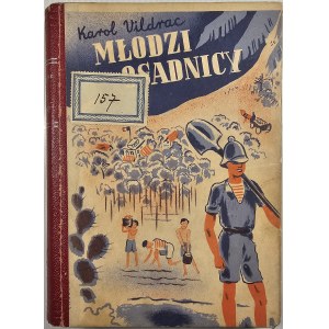 Vildrac Karol - Młodzi osadnicy. (Różowej Wyspy część druga). Powieść dla młodzieży. Kraków 1936 Księgarnia Powszechna.