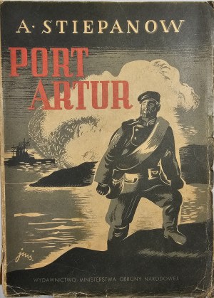 Stepanov Alexander - Port Arthur. A historical novel. Vol. 1-3. Warsaw, 1951 Edition of the Ministry of Defense 