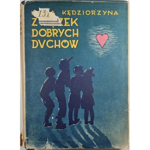 Kędziorzyna Maria - Związek dobrych duchów. Kraków-Warszawa [ok.1940] Księgarnia Powszechna.