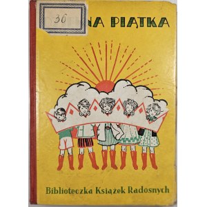 [Koszutska Halina] - Dzielna Piątka. Według tekstu Lucy W. Belhouse napisała Halina Huszczyńska. Warszawa 1939 Księgarnia Literacka.